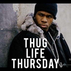 Thug Life Thursday [PLAYLIST]